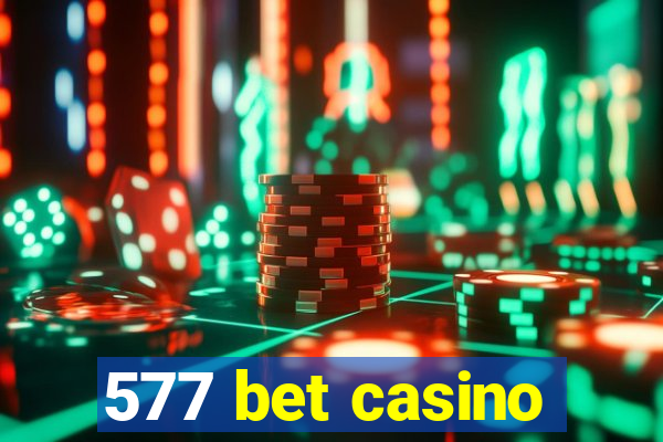 577 bet casino